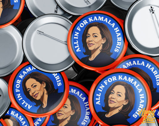 'All In For Kamala' Pin Back Buttons (Solo Buttons)