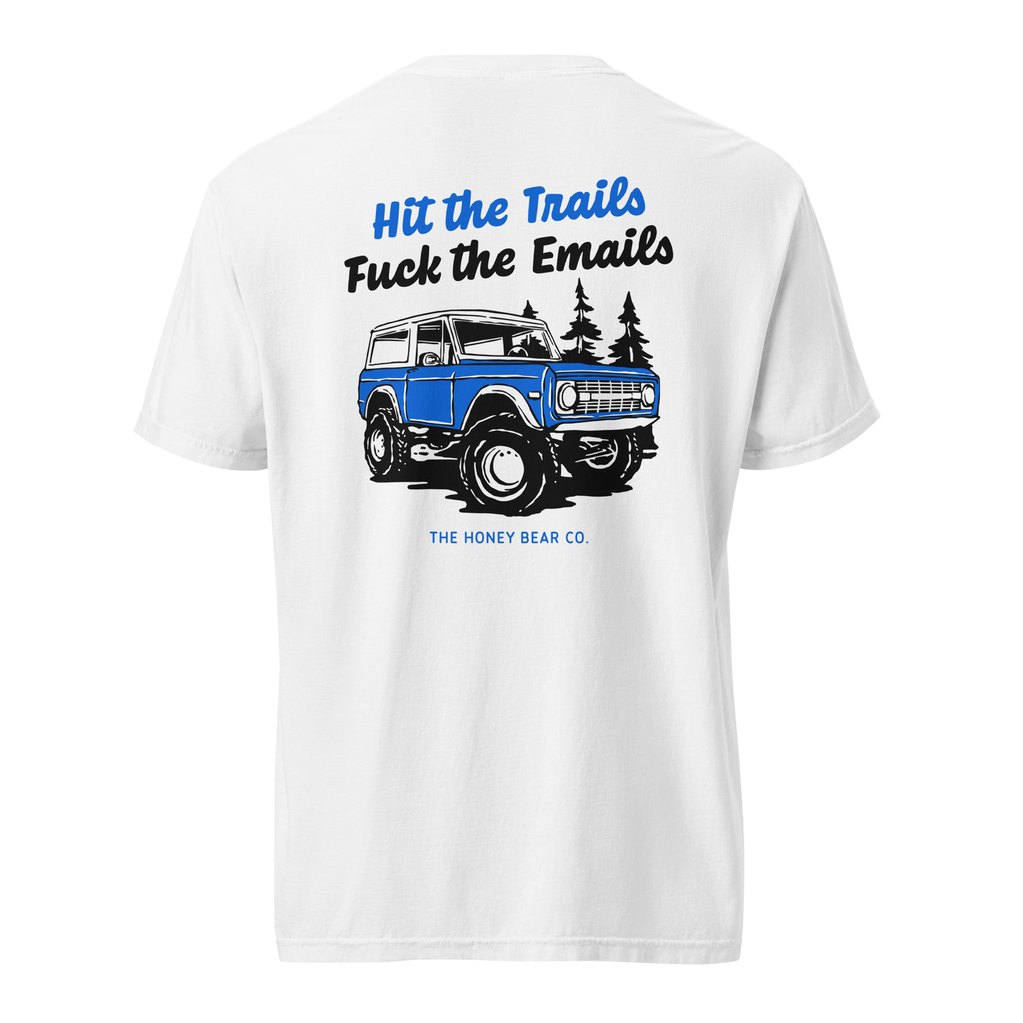 Hit The Trails, Fuck The Emails Tee