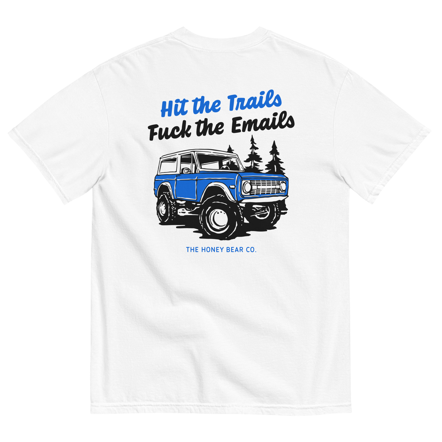 Hit The Trails, Fuck The Emails Tee