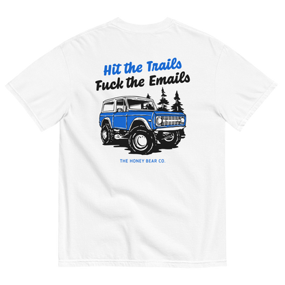 Hit The Trails, Fuck The Emails Tee